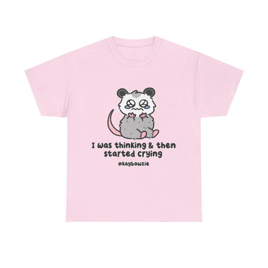 Crying Possum 'I Was Thinking & Then Started Crying' Tee