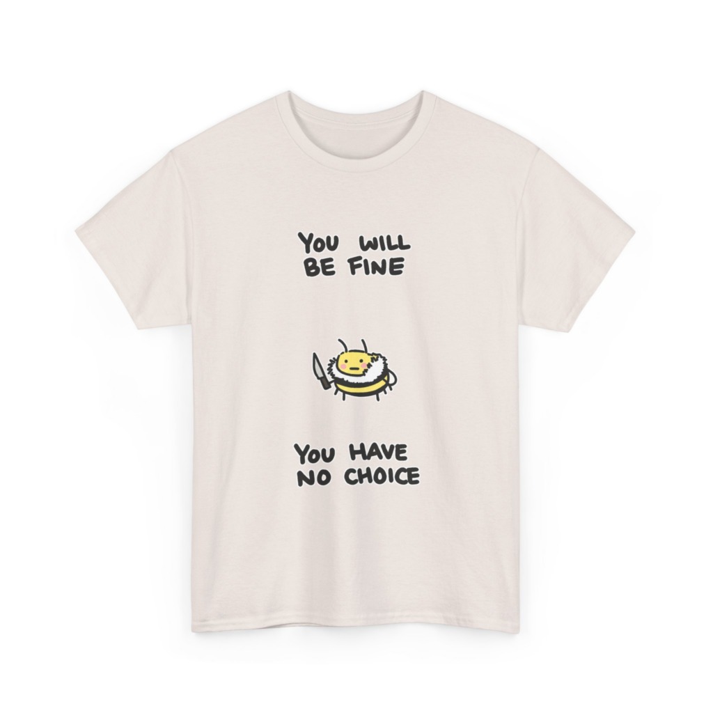 Graphic Tee: 'You Will Be Fine' Killer Bee Print