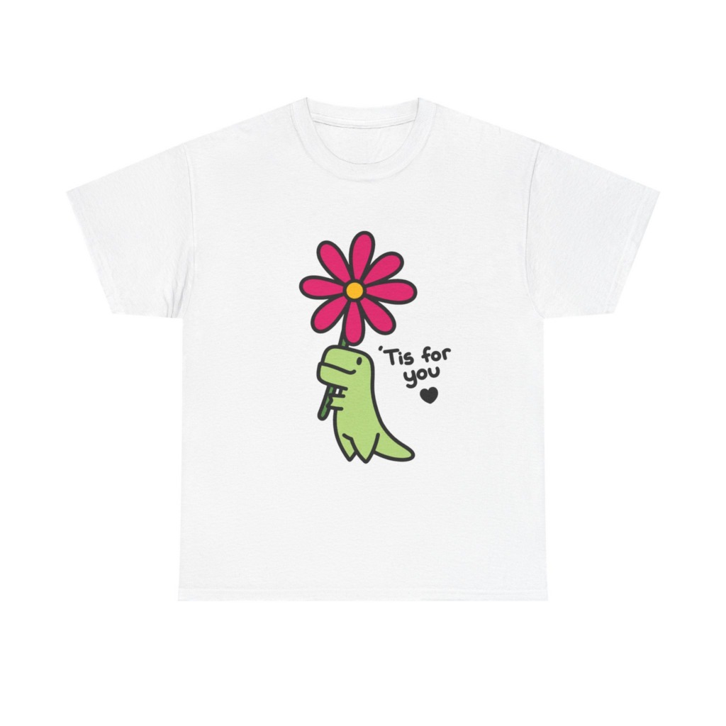 T-Shirt: Sweet Dino Holding Flower 'Tis For You Design