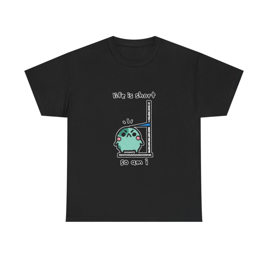 T-Shirt: Life is Short So Am I Shorty Character Print