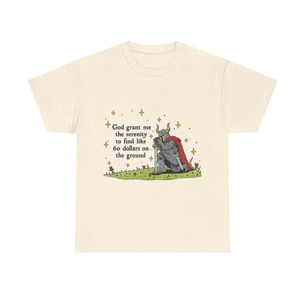 T-Shirt with Kneeling Knight 'Serenity for $60' Quote