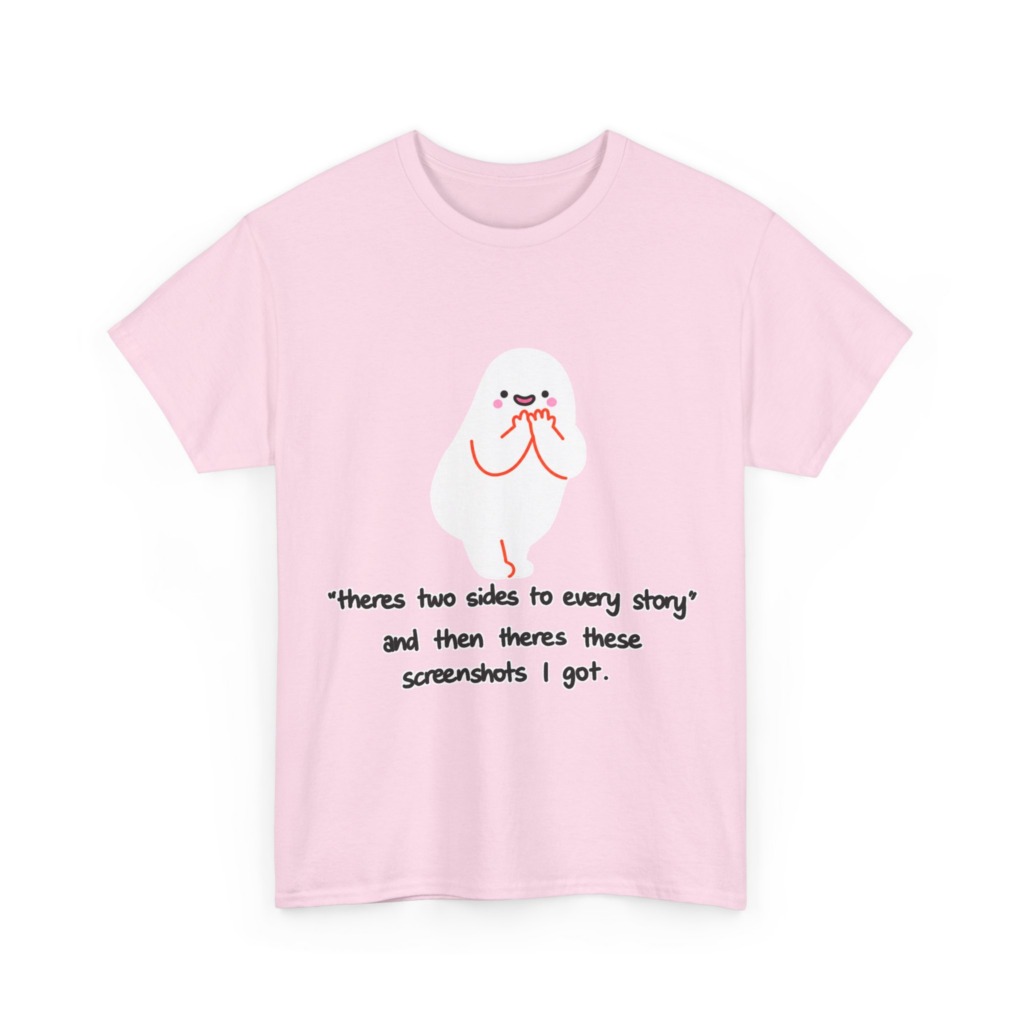 Shy Ghost 'Two Sides to Every Story' Quote T-Shirt