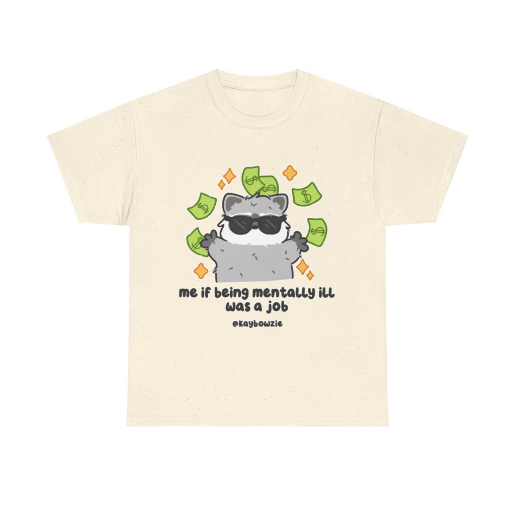 T-Shirt: Raccoon 'If Being Mentally Ill Was a Job' Graphic