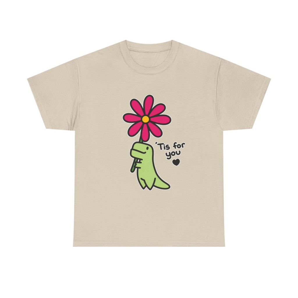 T-Shirt: Sweet Dino Holding Flower 'Tis For You Design