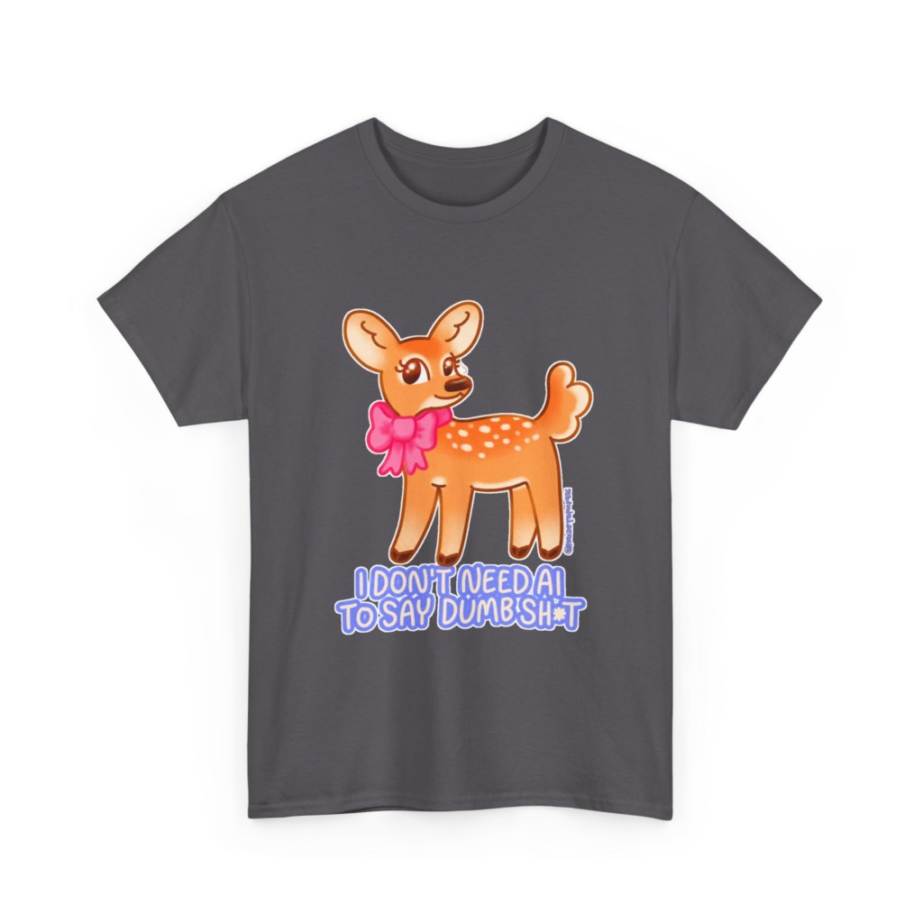 T-Shirt: Sarcastic Deer AI Quote Graphic
