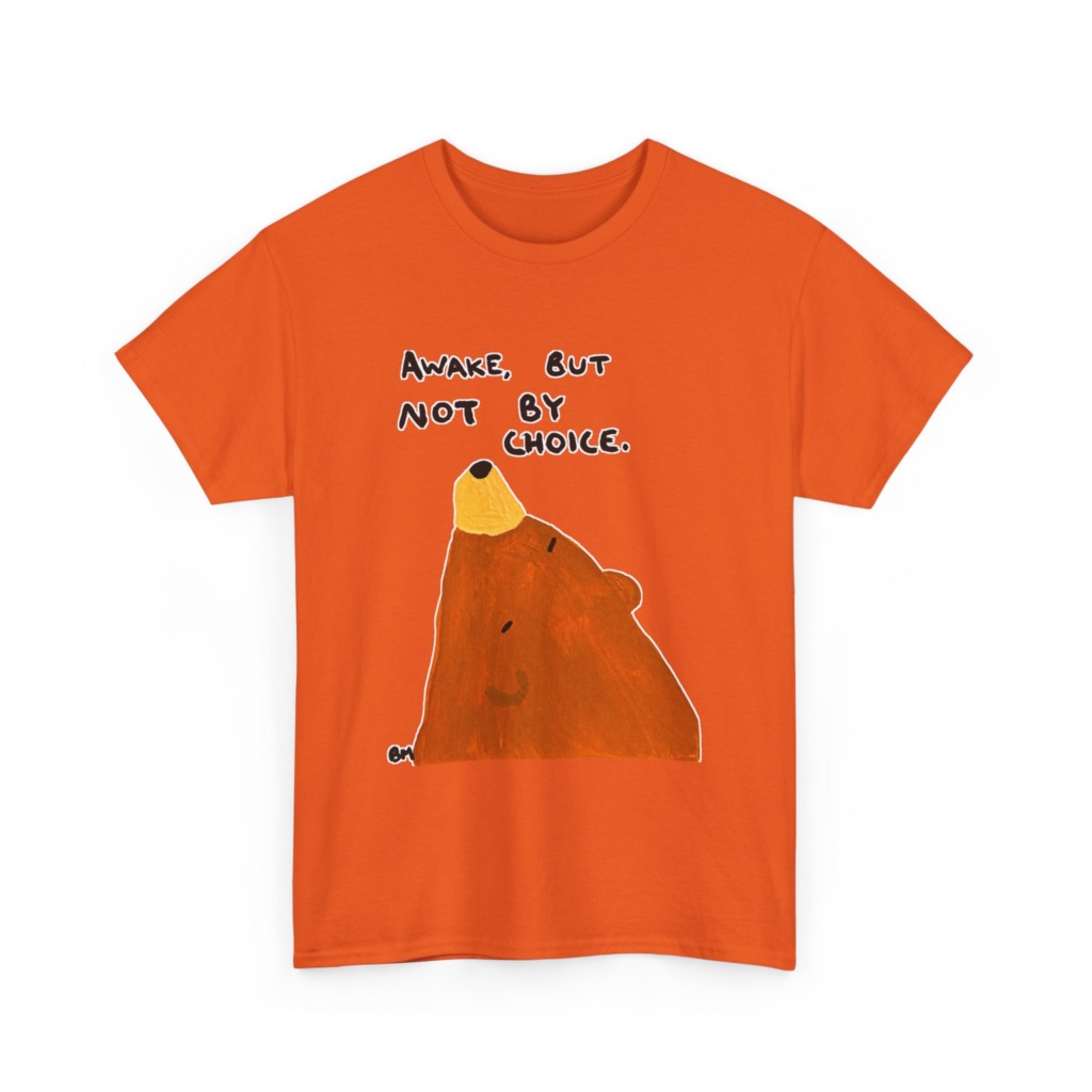 Graphic Tee: Awake, But Not By Choice Sleepy Bear
