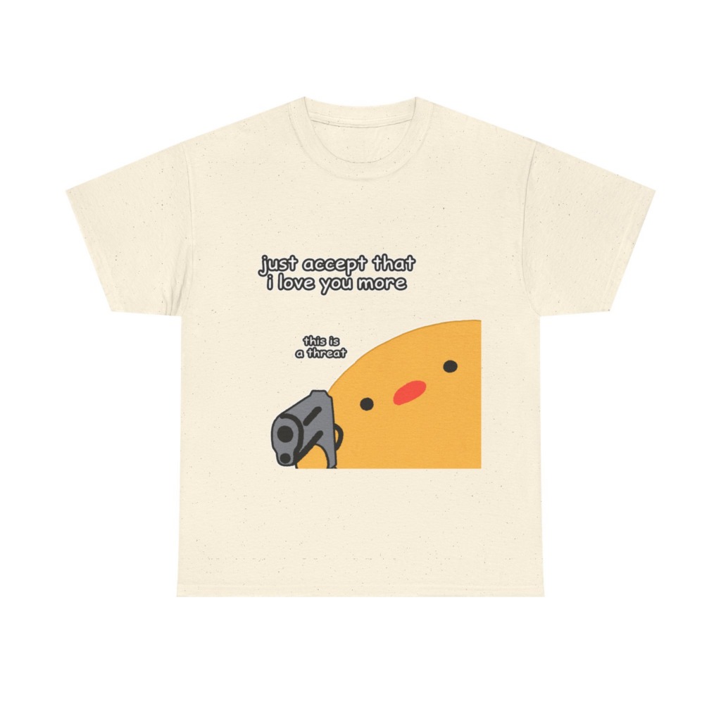 Humorous Blob with Gun 'I Love You More' T-Shirt