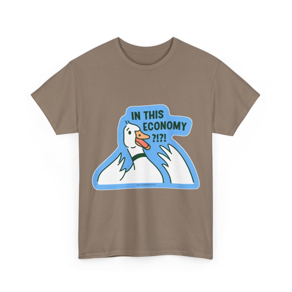 T-Shirt with 'In This Economy' Alarmed Goose Graphic