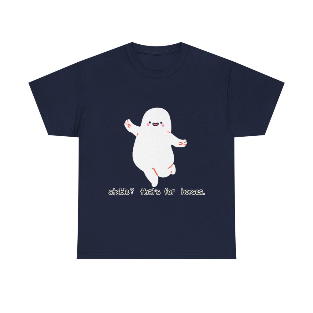 T-Shirt with Cute Ghost 'Stable? That's For Horses' Graphic