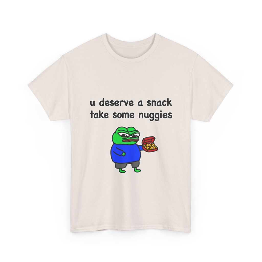 T-Shirt with Pepe Offering Nuggets 'U Deserve a Snack'