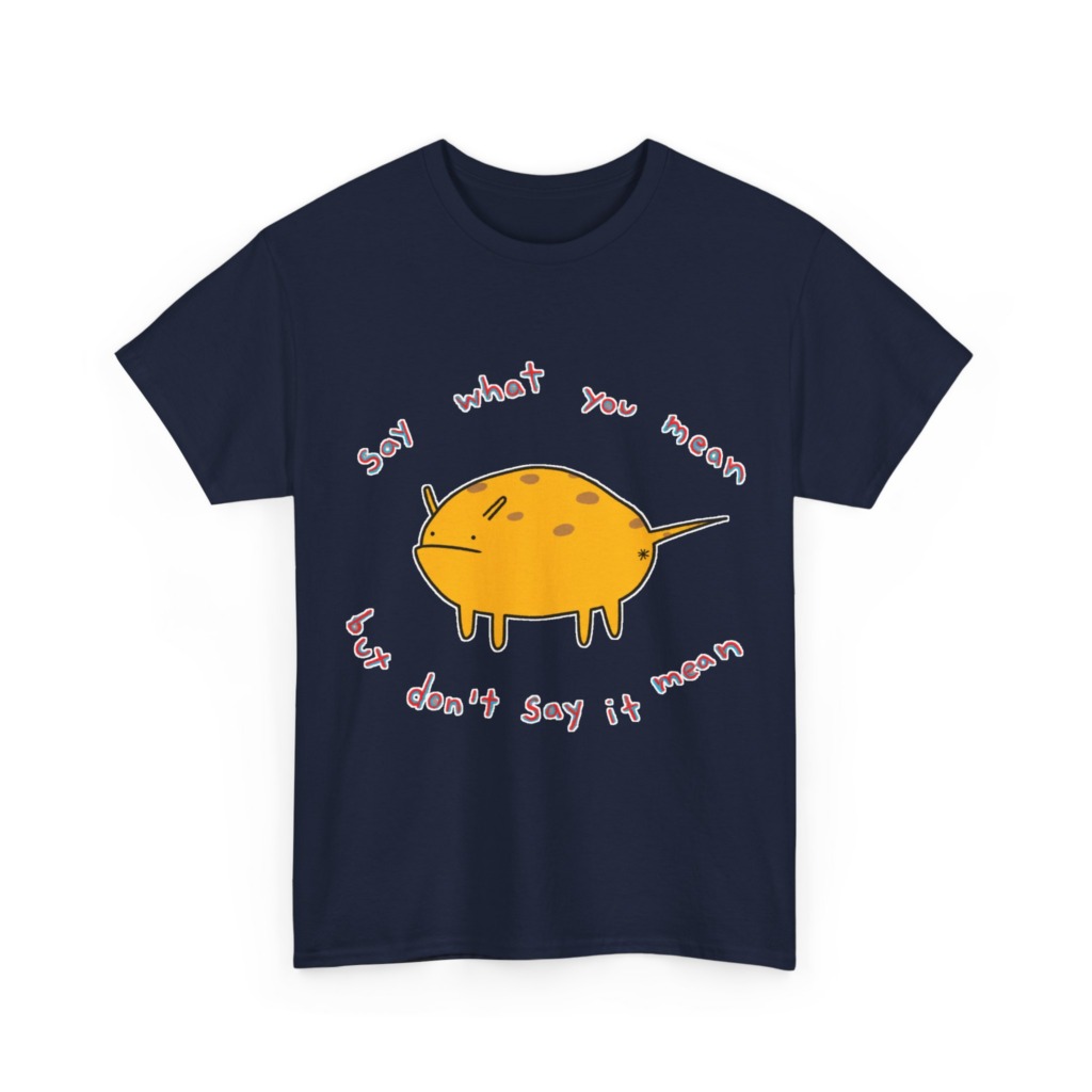Grumpy Creature 'Say What You Mean' T-Shirt