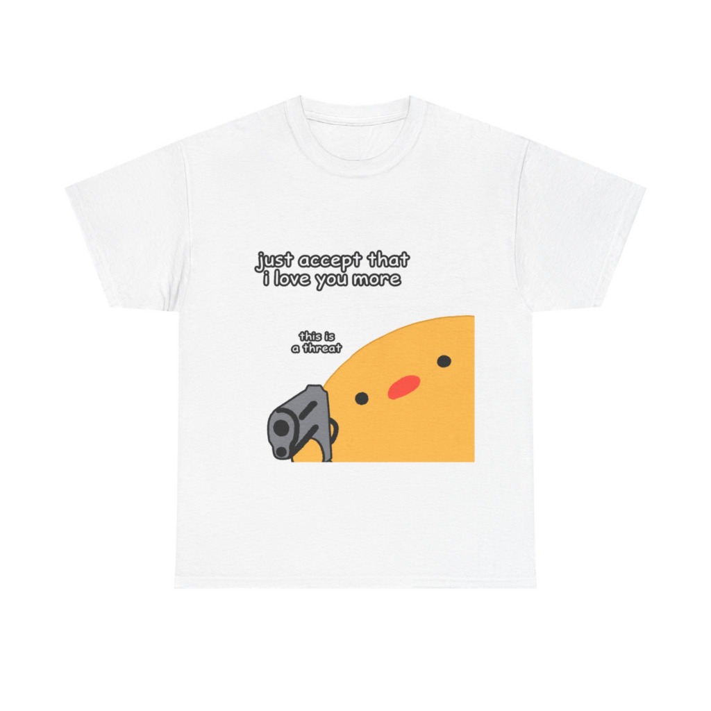 Humorous Blob with Gun 'I Love You More' T-Shirt