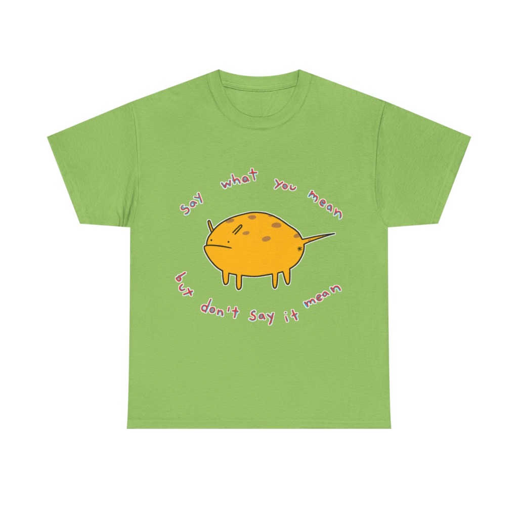 Grumpy Creature 'Say What You Mean' T-Shirt