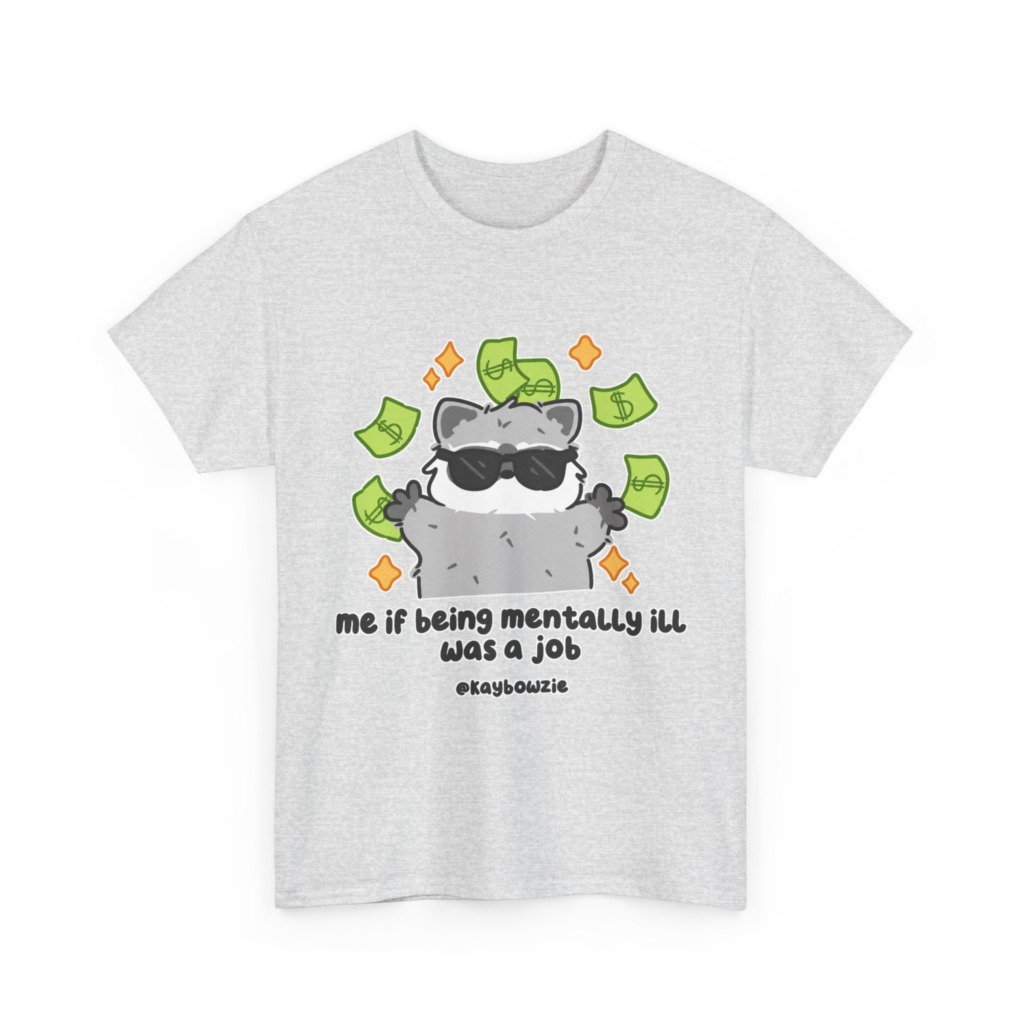 T-Shirt: Raccoon 'If Being Mentally Ill Was a Job' Graphic