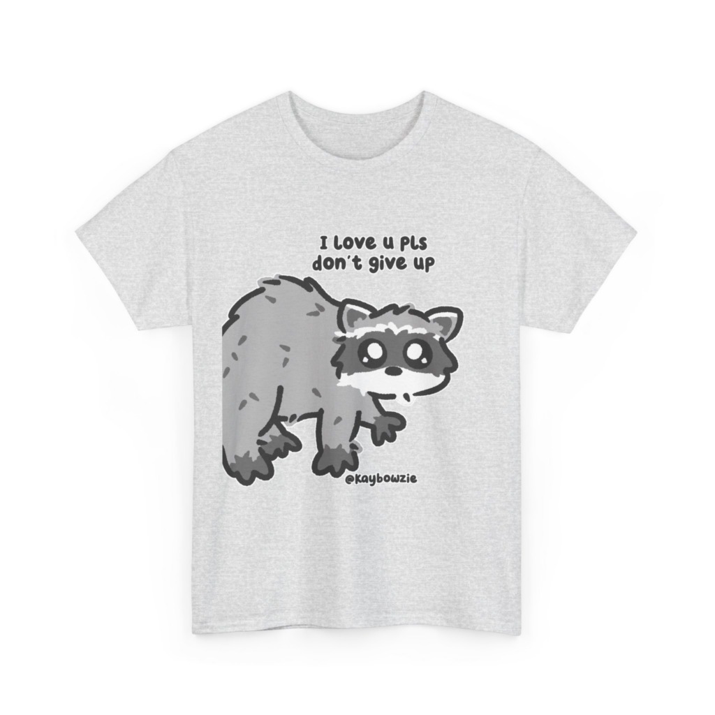 T-Shirt: Cute Raccoon 'Don't Give Up' Message