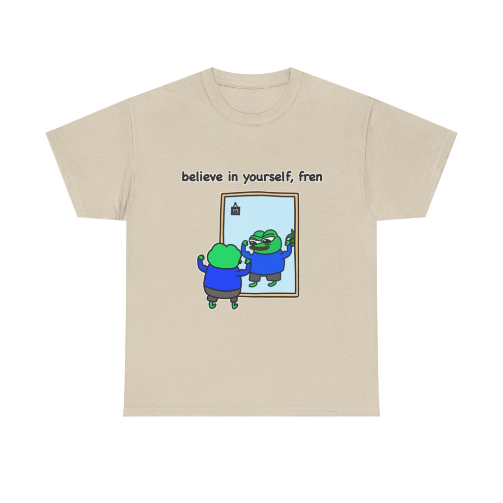 Believe In Yourself Fren Frog T-Shirt