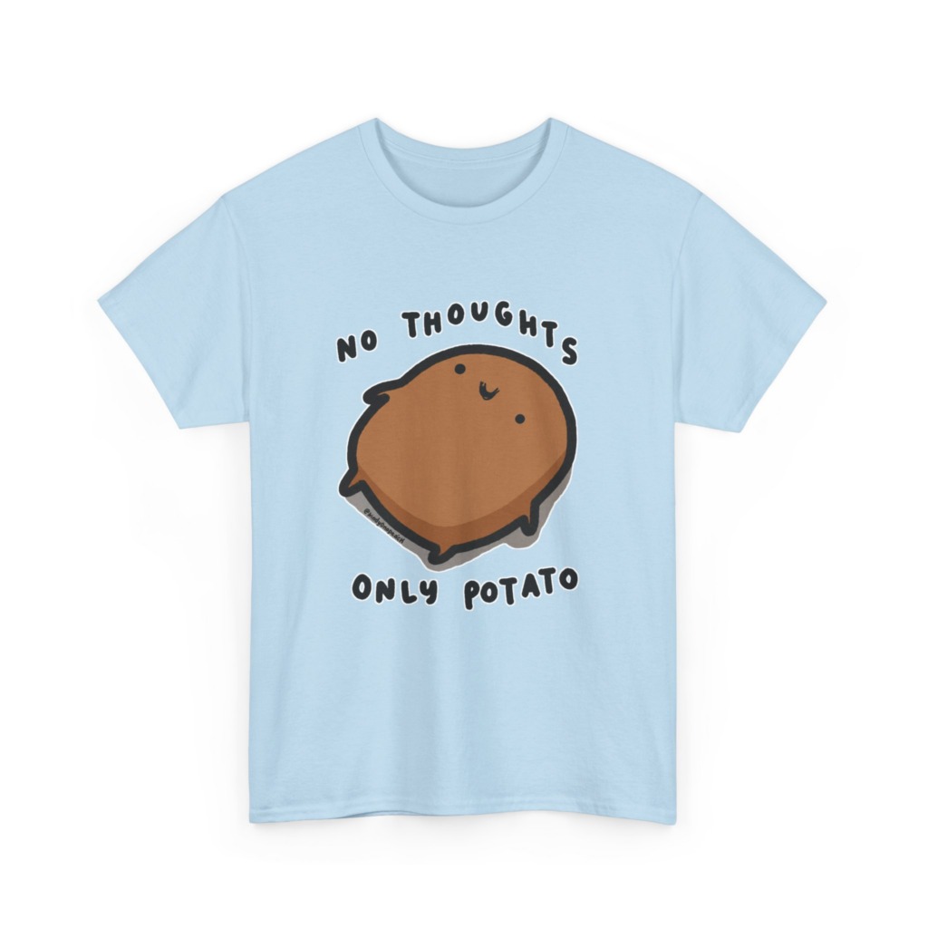 T-Shirt: No Thoughts Only Potato Graphic
