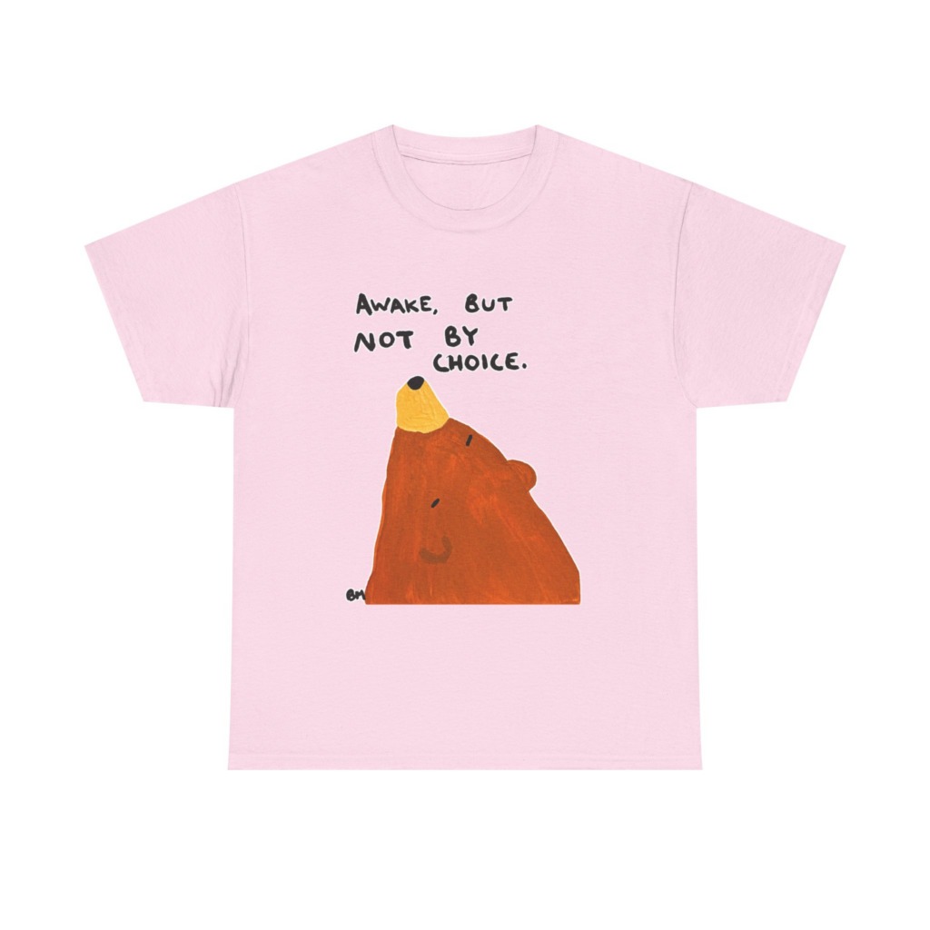 Graphic Tee: Awake, But Not By Choice Sleepy Bear