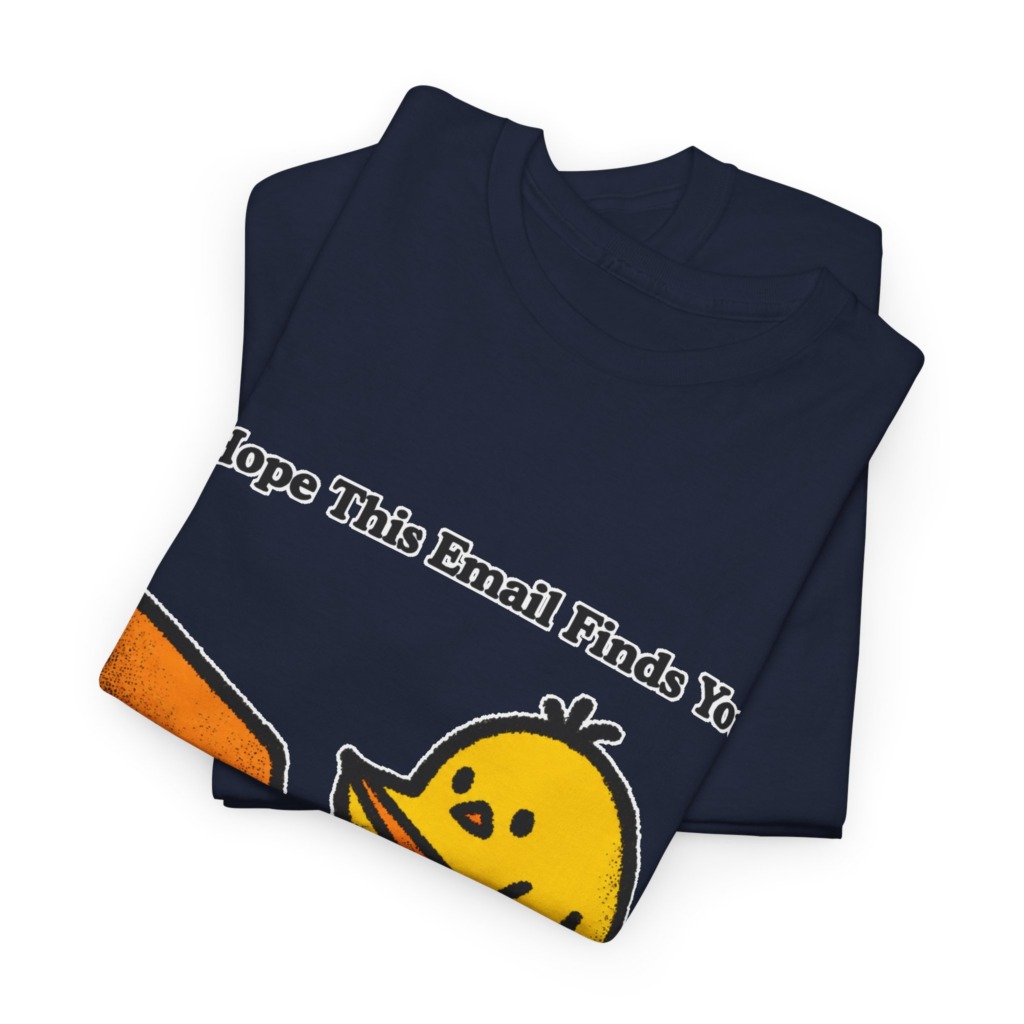 T-Shirt: "Email Finds You Before I Do" Chick