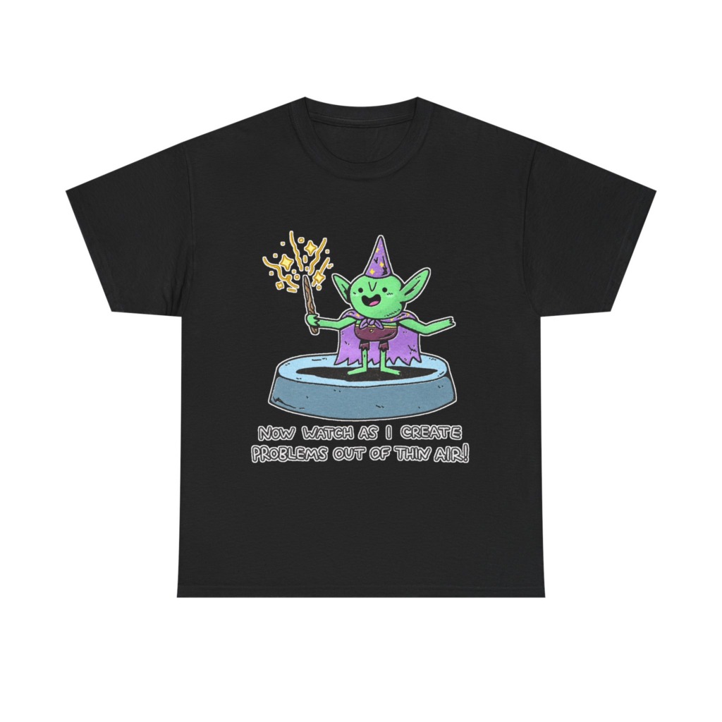 T-Shirt: Wizard Goblin Problem-Maker Graphic