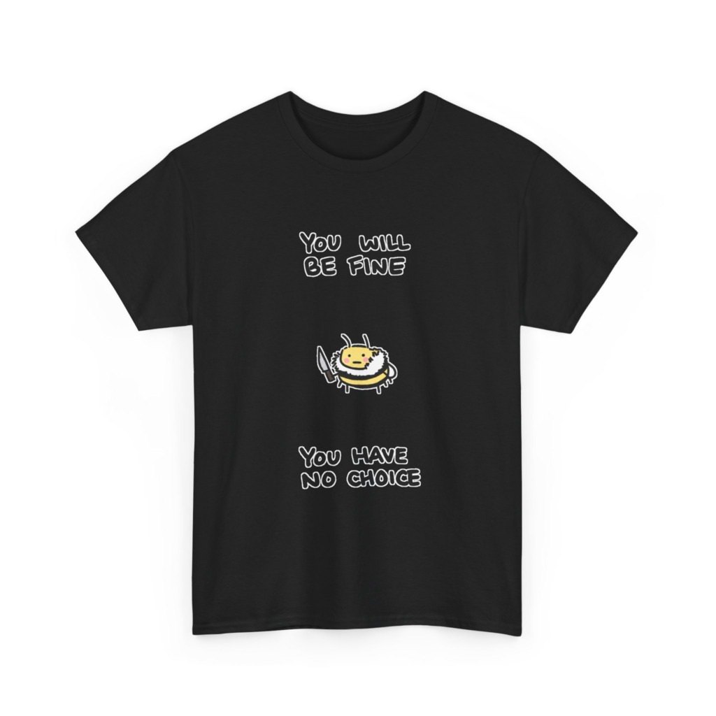 T-Shirt: 'You Will Be Fine' Bumblebee with Knife