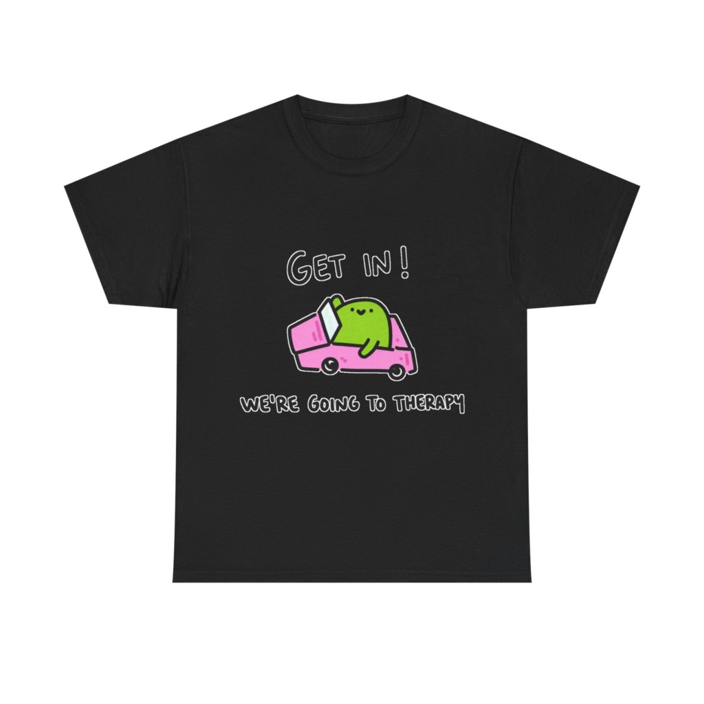 T-Shirt: 'Get In! We're Going To Therapy' Car Graphic