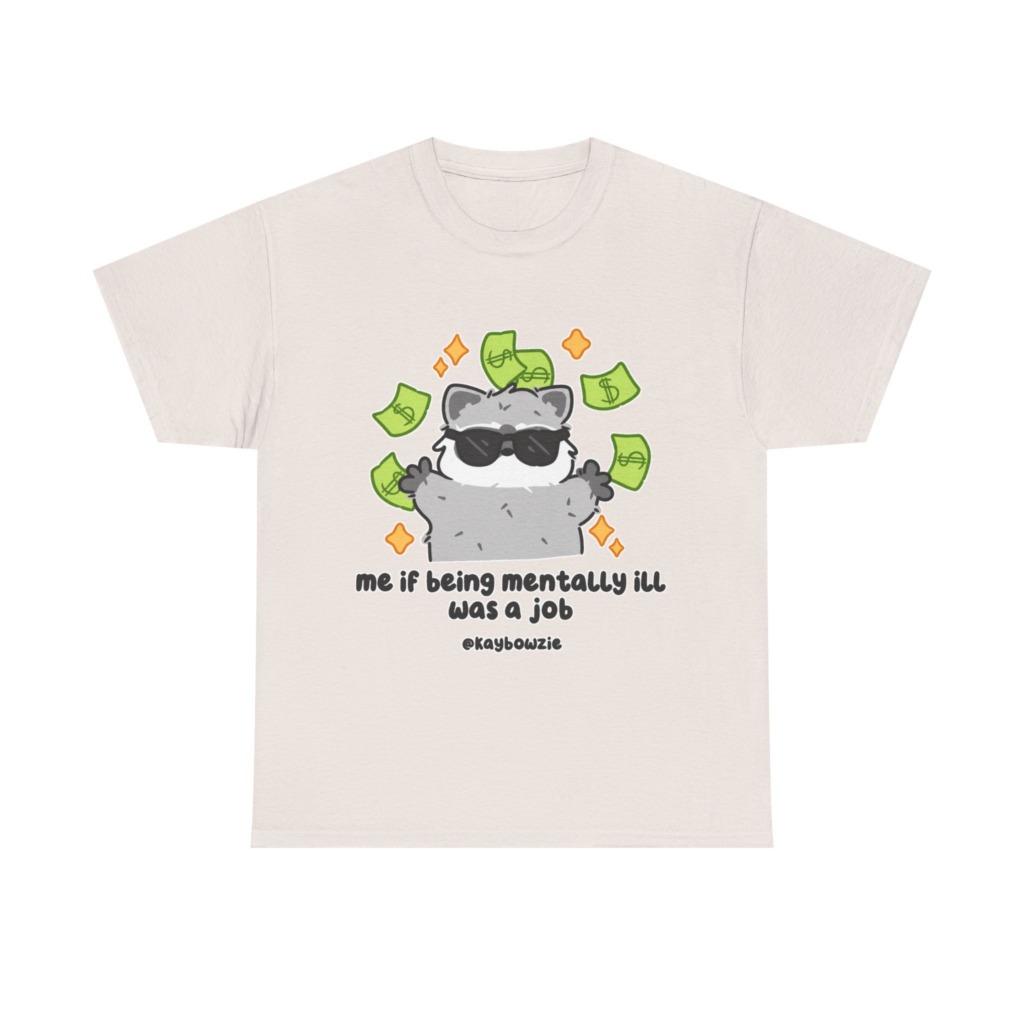 T-Shirt: Raccoon 'If Being Mentally Ill Was a Job' Graphic