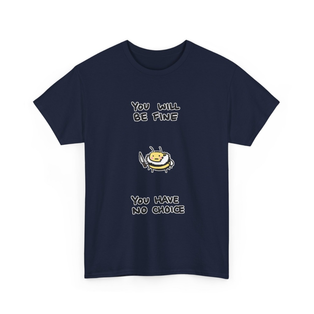 T-Shirt: 'You Will Be Fine' Bumblebee with Knife