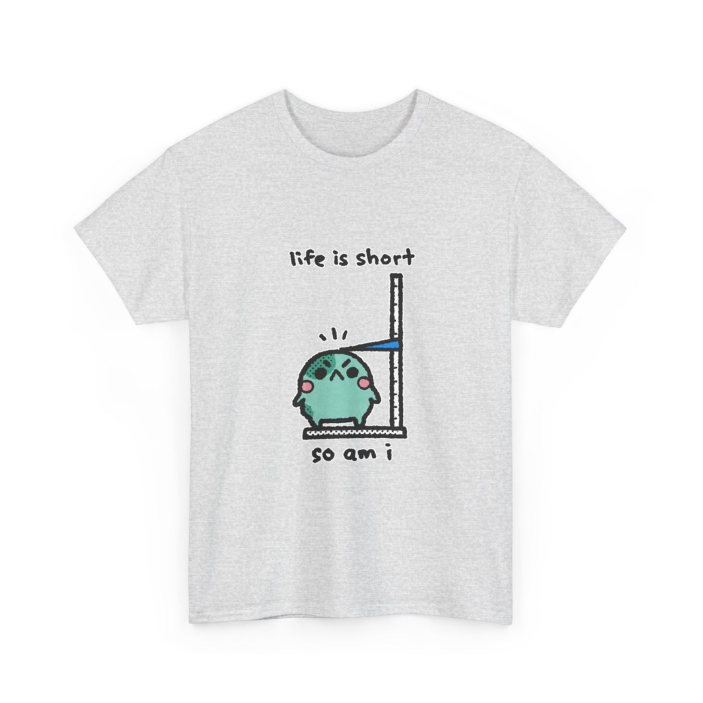 T-Shirt: Life is Short So Am I Shorty Character Print