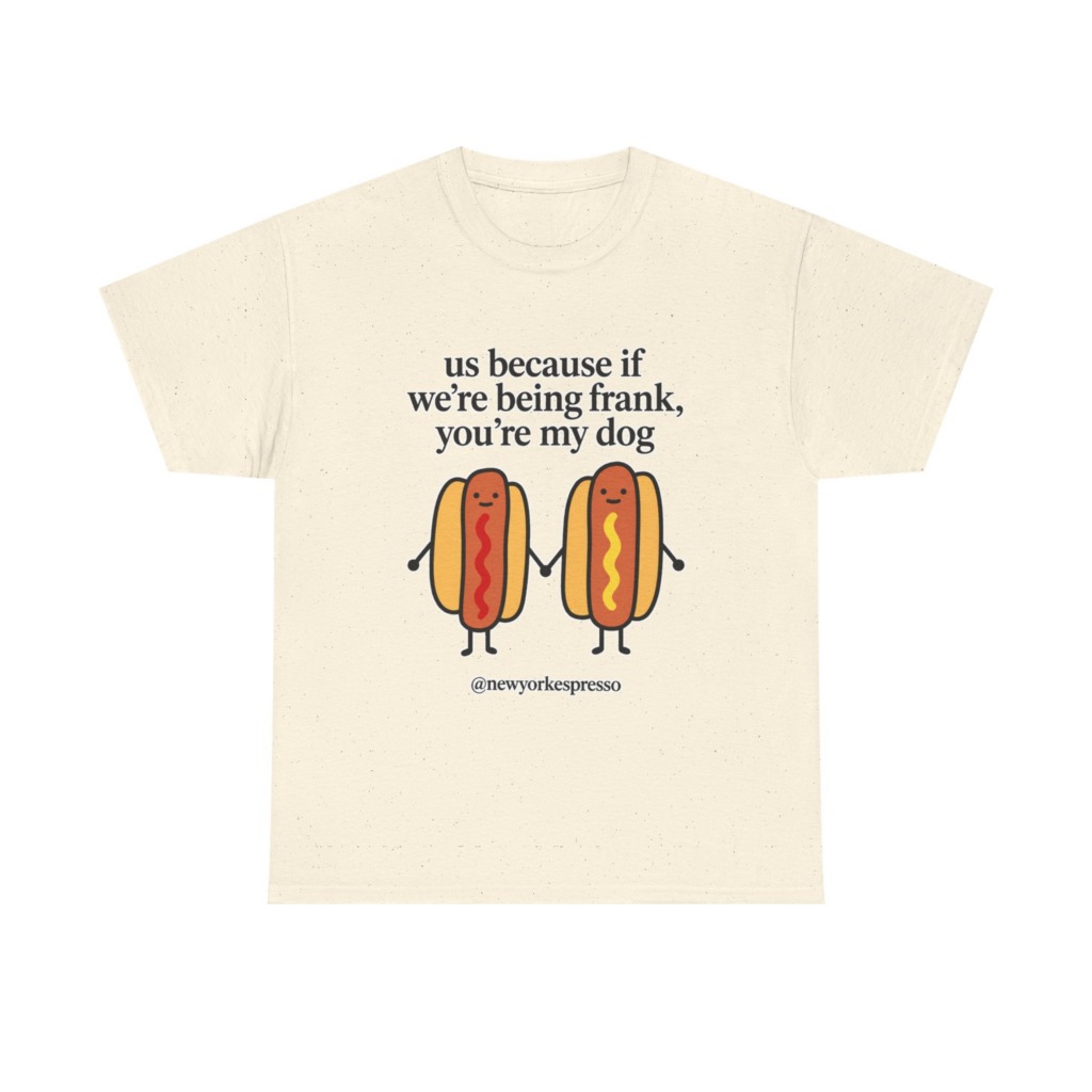 T-Shirt: Cute Hot Dog "Being Frank" Graphic