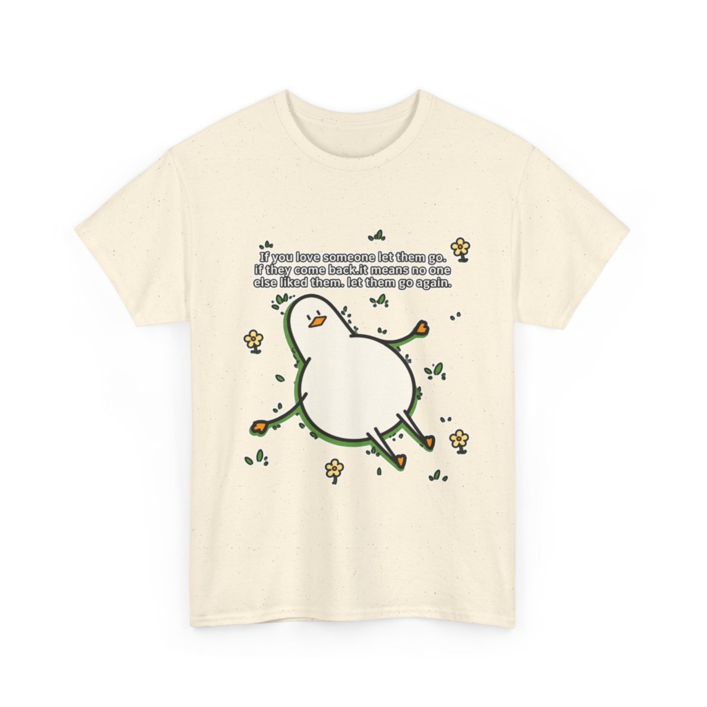 T-Shirt: Funny 'Let Them Go Again' Duck Graphic