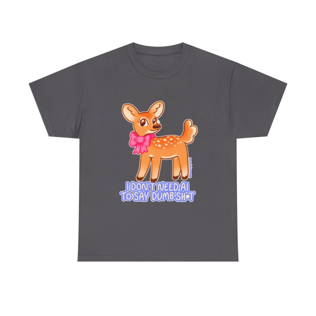 T-Shirt: Sarcastic Deer AI Quote Graphic