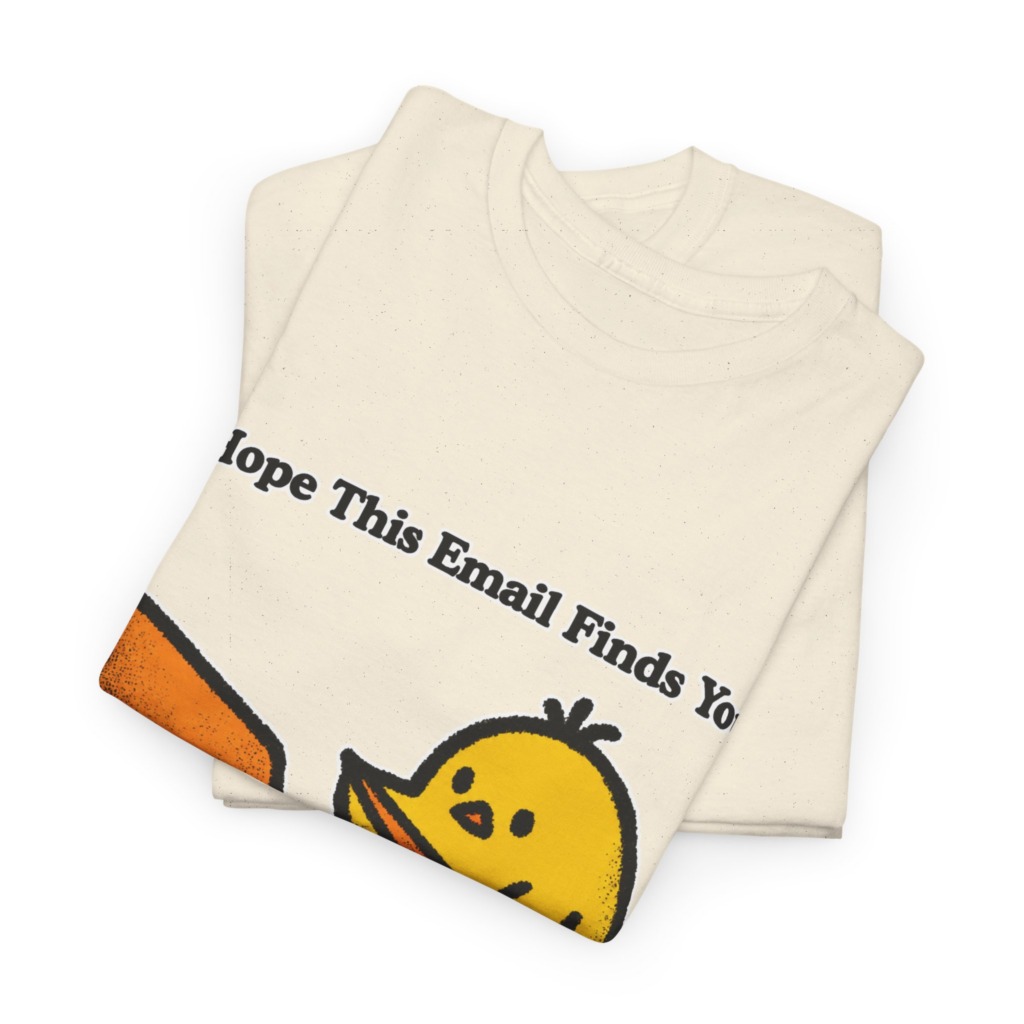 T-Shirt: "Email Finds You Before I Do" Chick