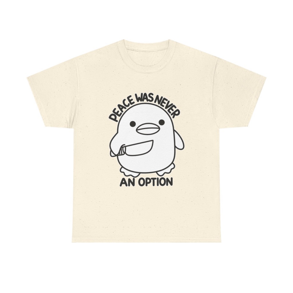 T-Shirt: 'Peace Was Never An Option' Duck with Knife