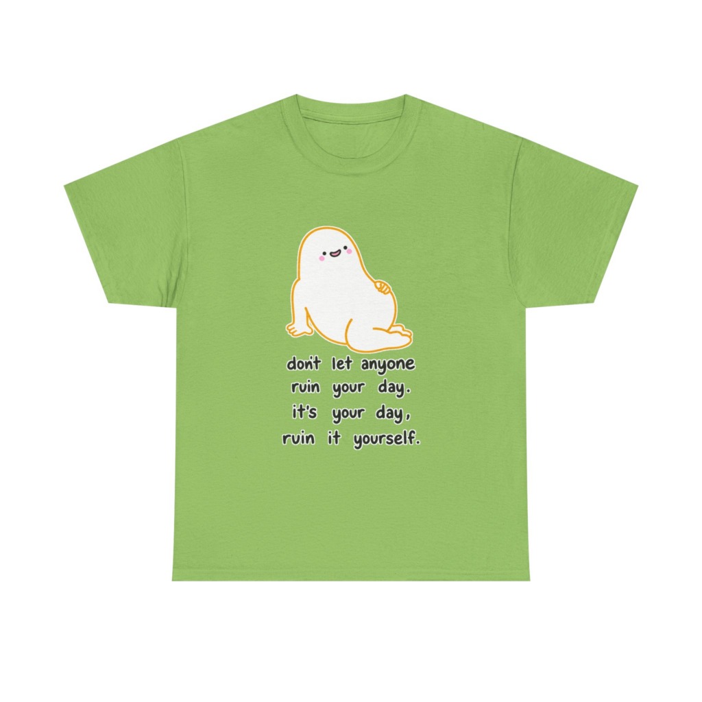 T-Shirt with Cute Blob & 'Ruin it Yourself' Quote