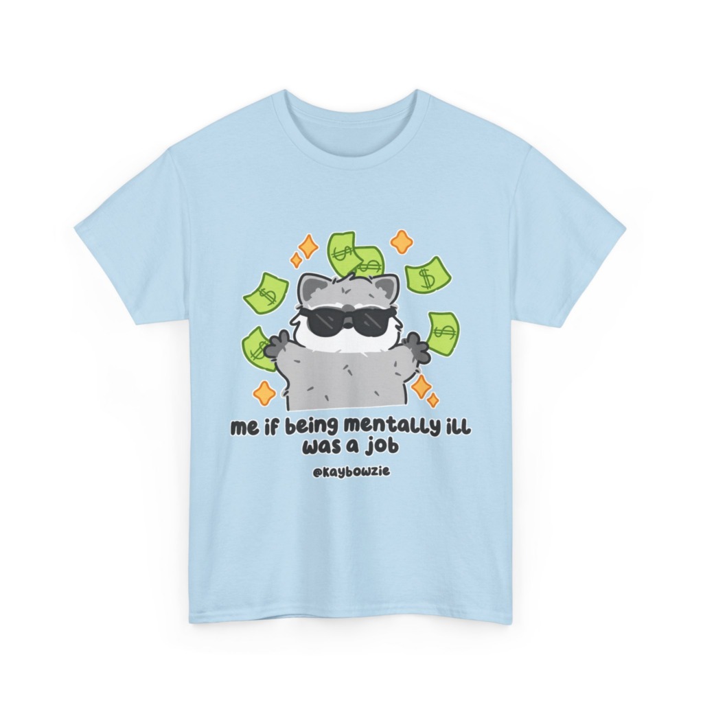 T-Shirt: Raccoon 'If Being Mentally Ill Was a Job' Graphic