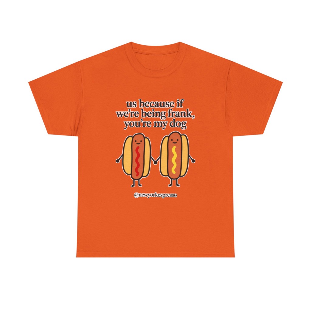 T-Shirt: Cute Hot Dog "Being Frank" Graphic