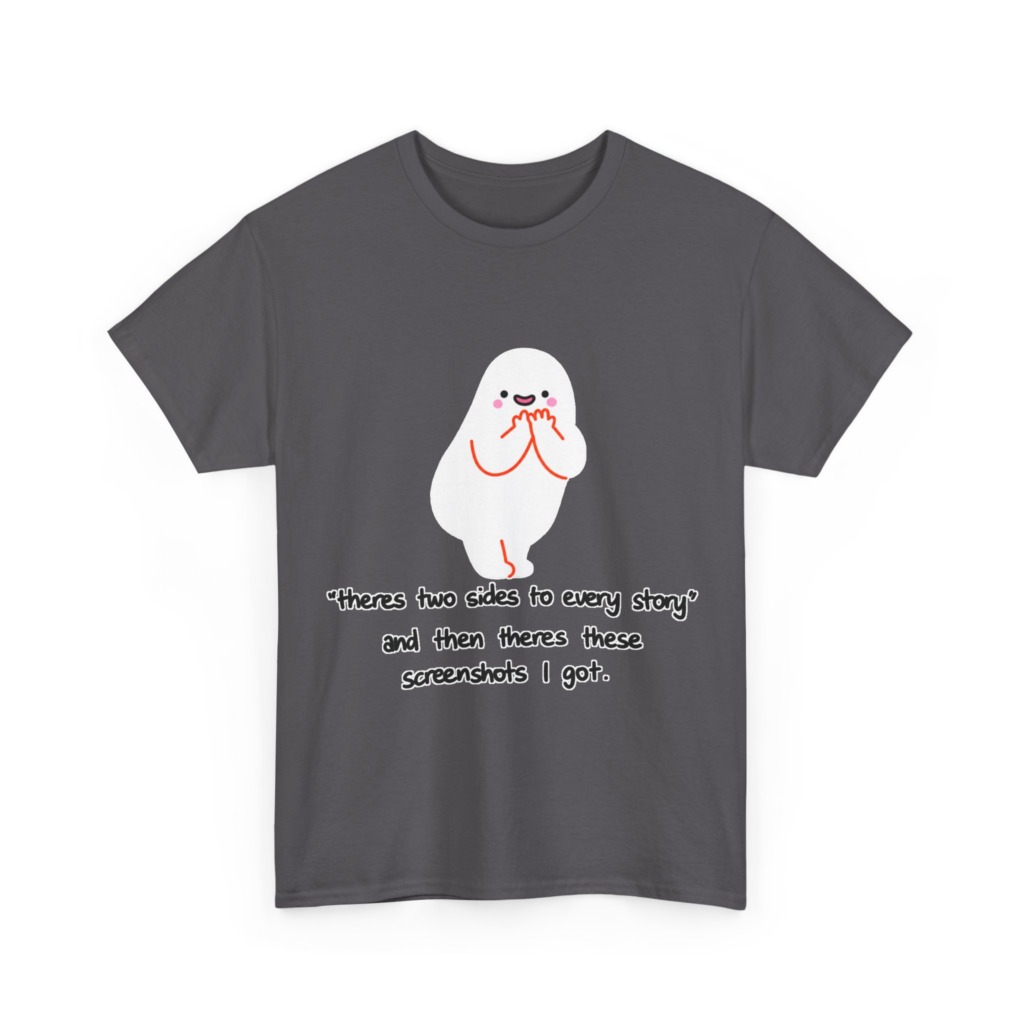 Shy Ghost 'Two Sides to Every Story' Quote T-Shirt