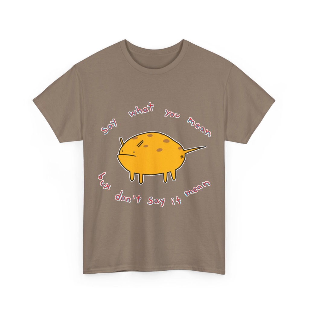 Grumpy Creature 'Say What You Mean' T-Shirt