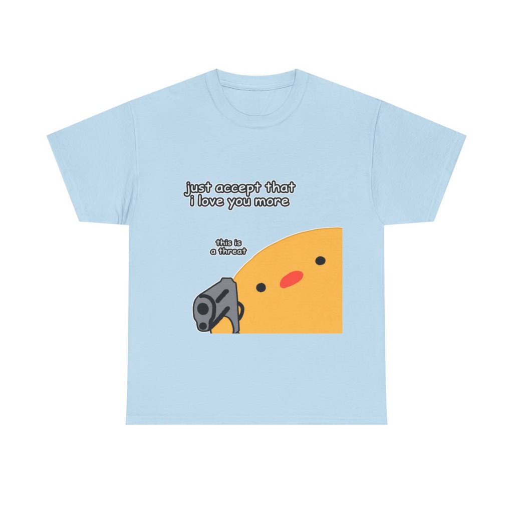 Humorous Blob with Gun 'I Love You More' T-Shirt