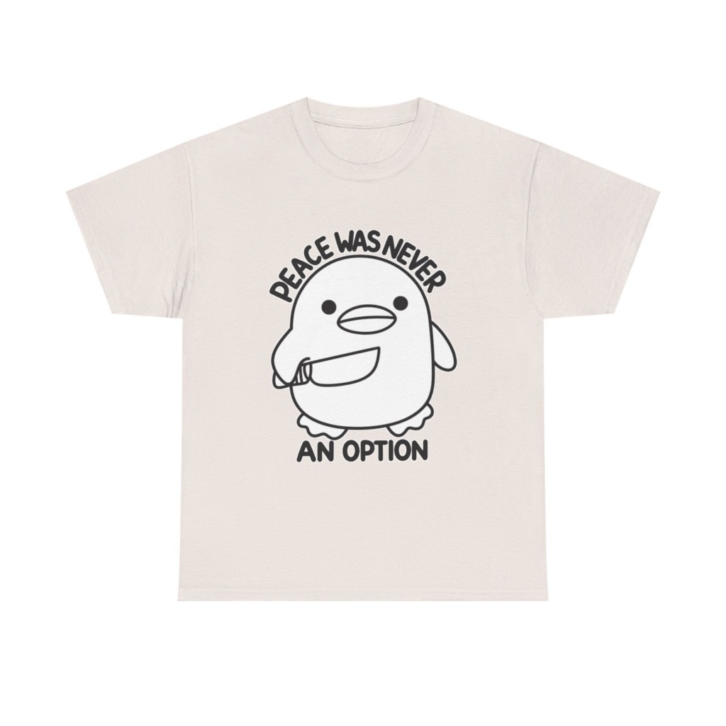 T-Shirt: 'Peace Was Never An Option' Duck with Knife