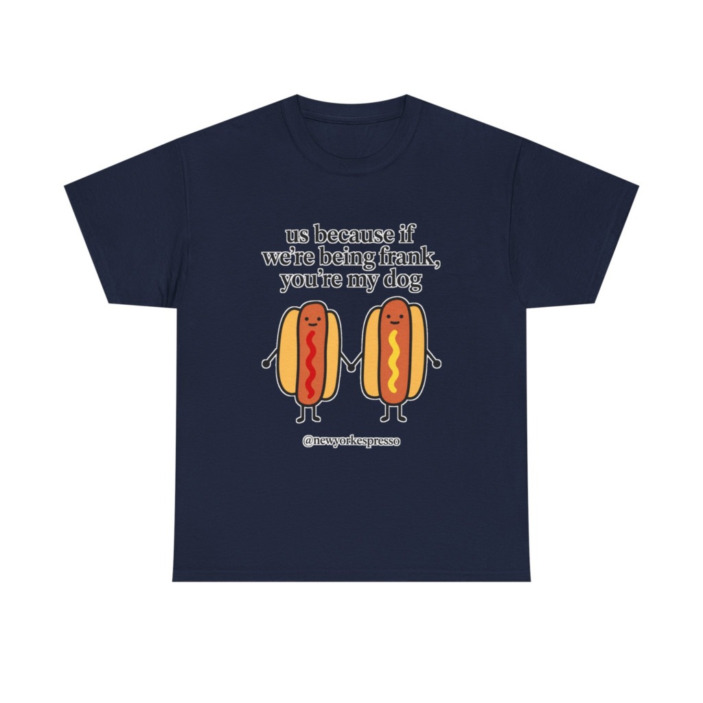 T-Shirt: Cute Hot Dog "Being Frank" Graphic