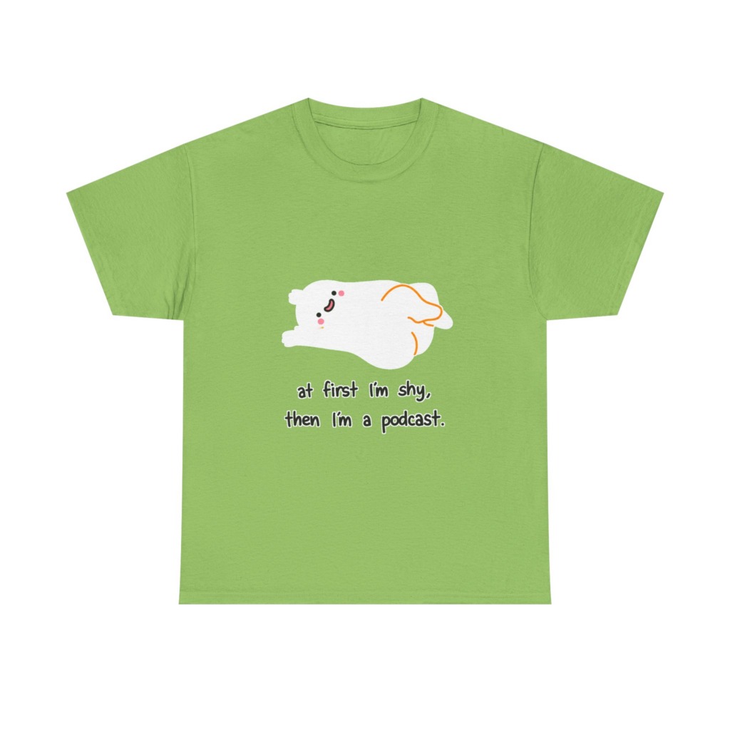 T-Shirt: Shy to Podcast Ghost Quote