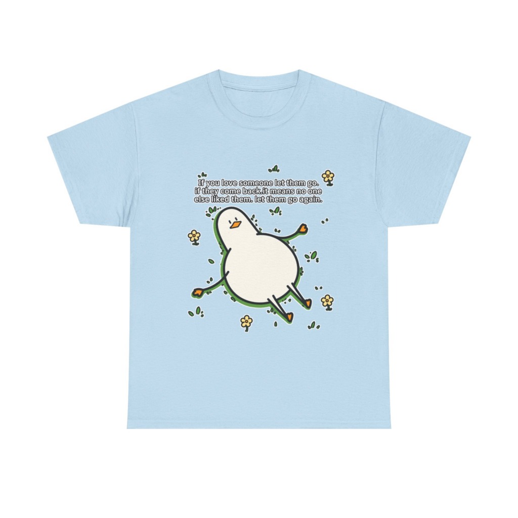 T-Shirt: Funny 'Let Them Go Again' Duck Graphic