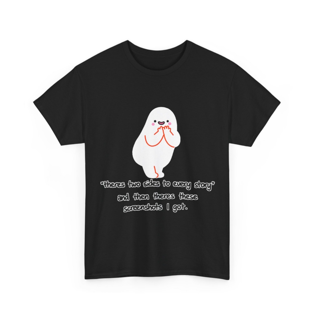 Shy Ghost 'Two Sides to Every Story' Quote T-Shirt