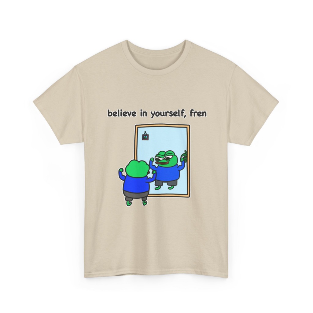 Believe In Yourself Fren Frog T-Shirt