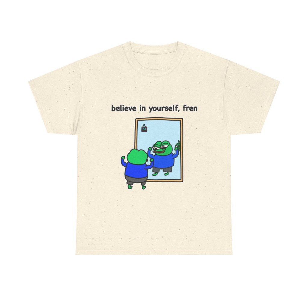 Believe In Yourself Fren Frog T-Shirt