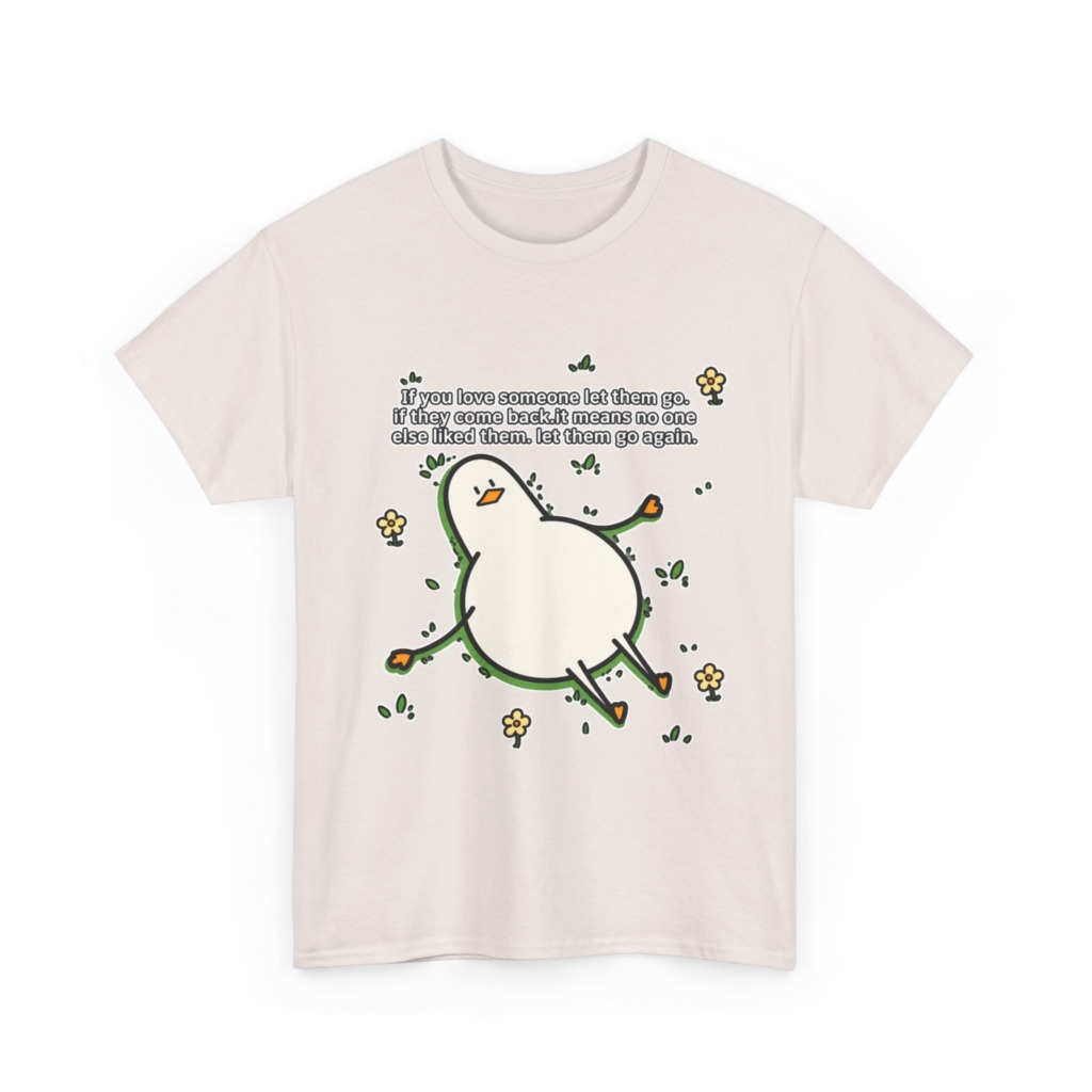 T-Shirt: Funny 'Let Them Go Again' Duck Graphic
