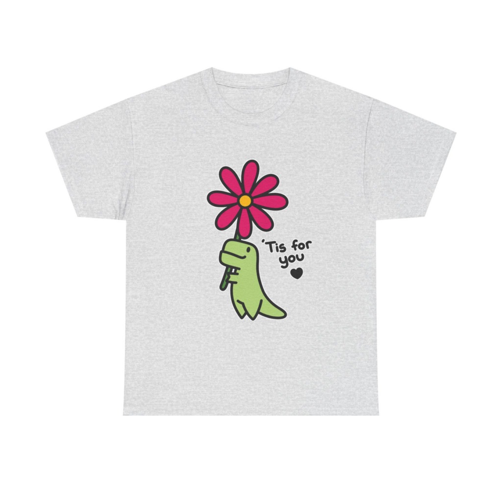 T-Shirt: Sweet Dino Holding Flower 'Tis For You Design