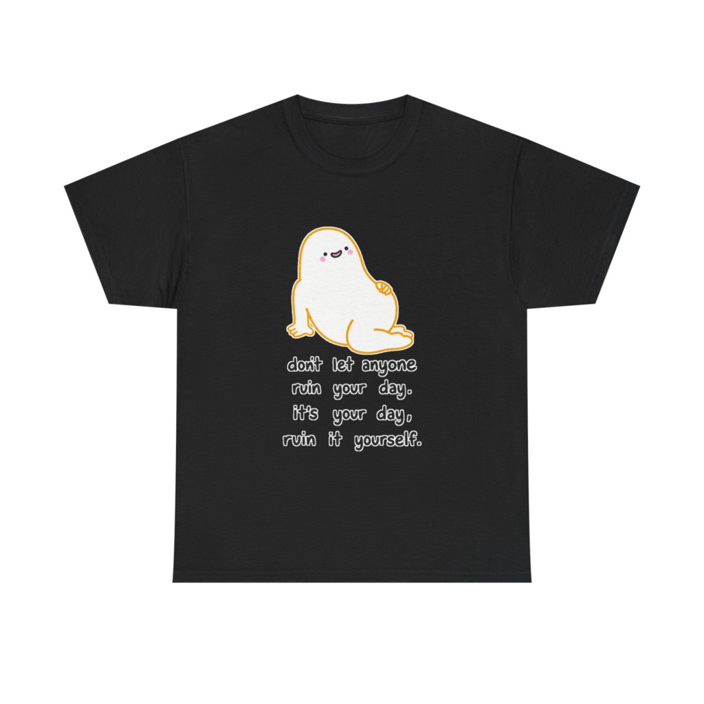 T-Shirt with Cute Blob & 'Ruin it Yourself' Quote